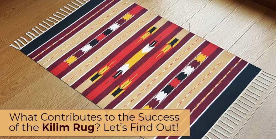 Success of the Kilim Rug