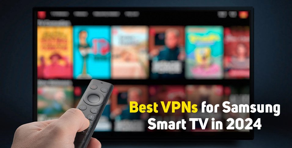 Best VPNs for Samsung