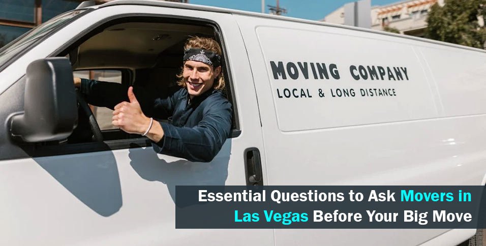 Questions to Ask Movers in Las Vegas