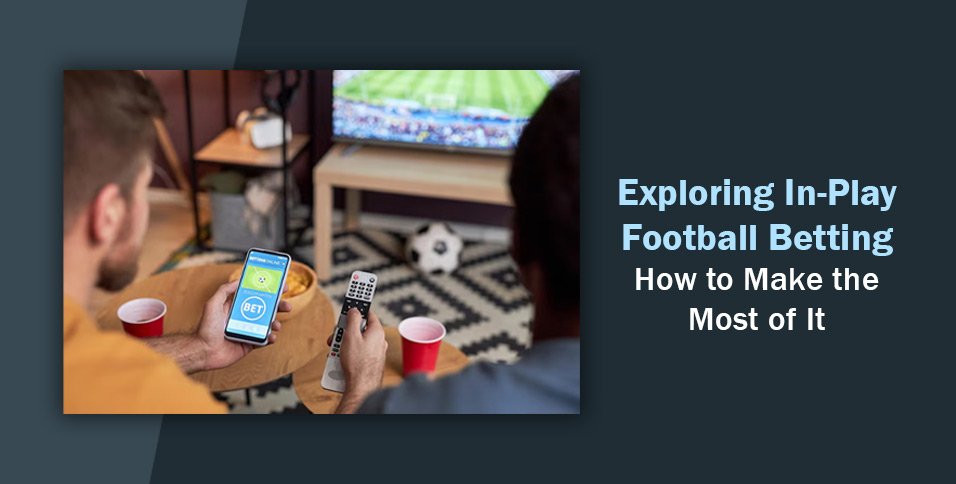 In-Play Football Betting