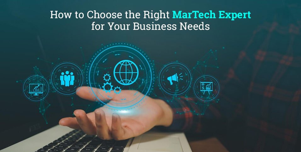 Choose the Right MarTech Expert