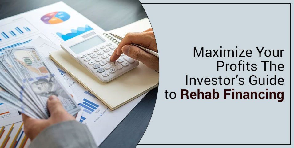 Guide to Rehab Financing