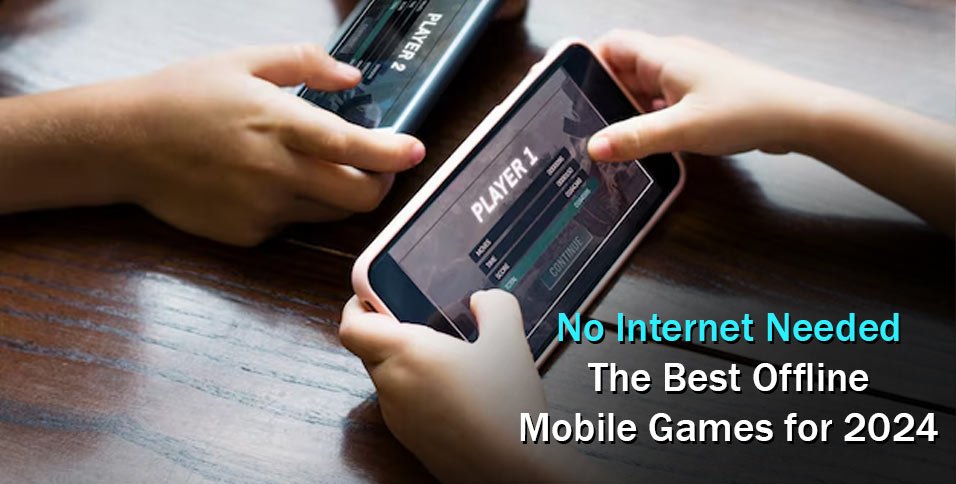 Best Offline Mobile Games