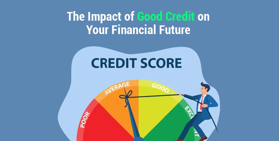 Impact of Good Credit