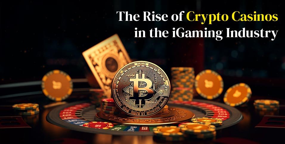 Rise of Crypto Casinos