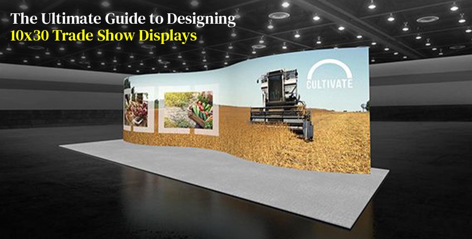 Designing 10x30 Trade Show Displays