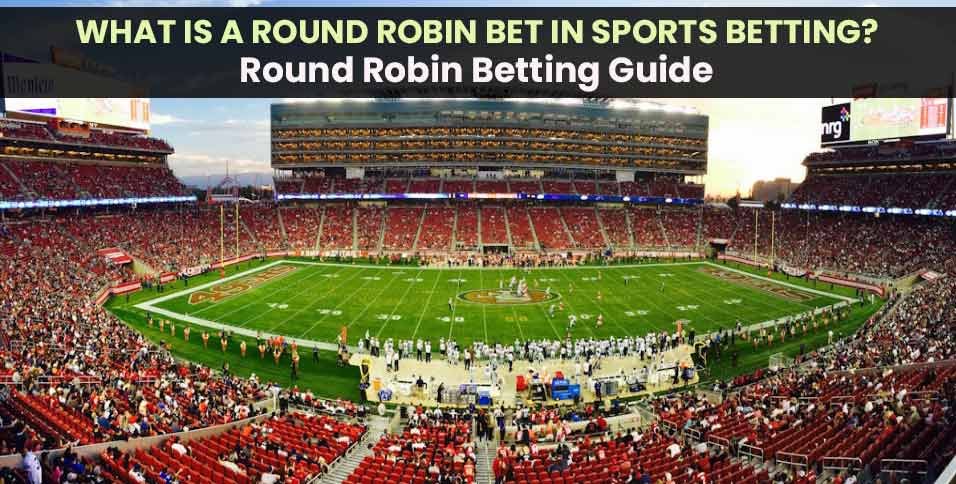 Round Robin Bet In Sports Betting