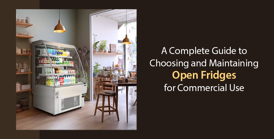 Open Fridges for Commercial Use