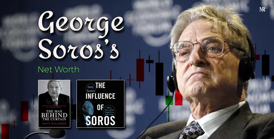 George Soros’s Net Worth