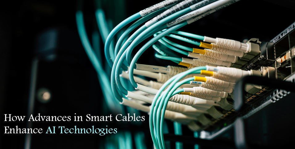 Smart Cables Enhance AI Technologies