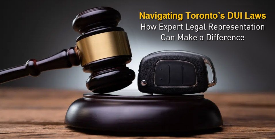 Navigating Toronto’s DUI Laws