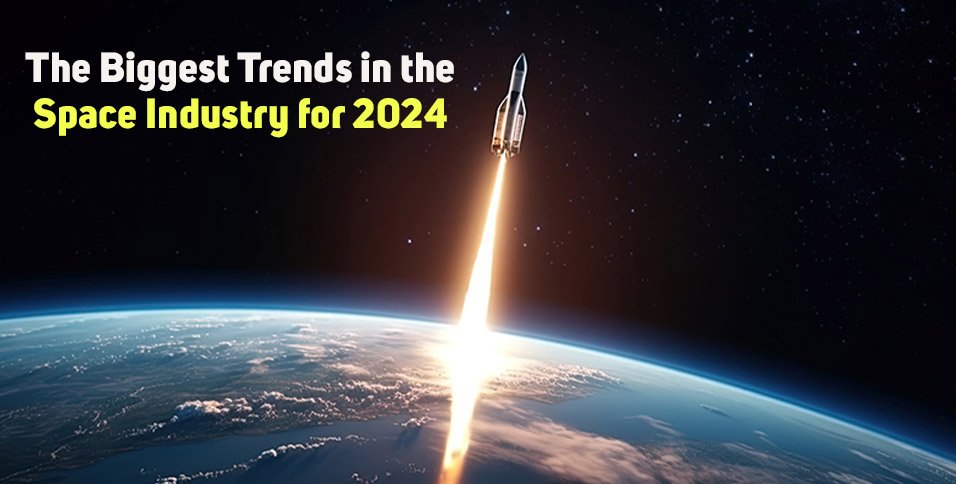 Biggest Trends in the Space Industry