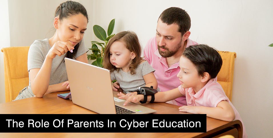 The Role Of Parents In Cyber Education