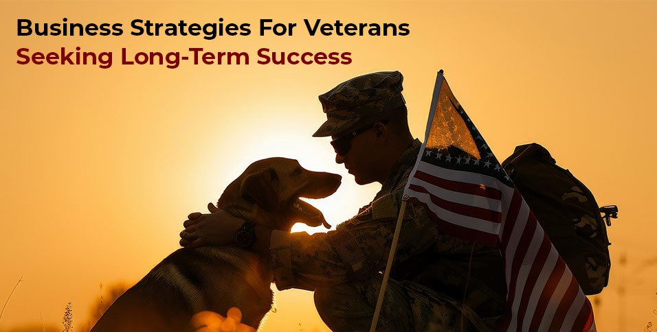 Business Strategies For Veterans