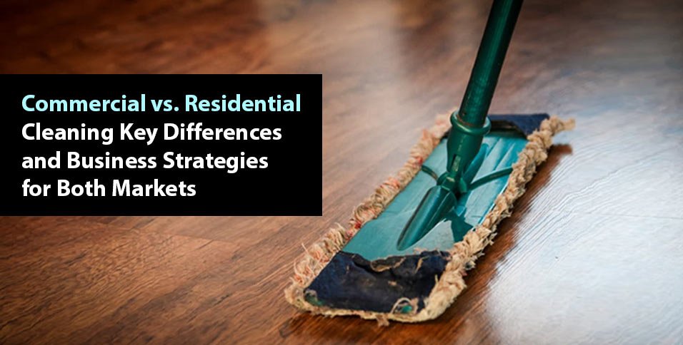 Commercial vs Residential Cleaning