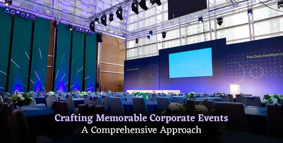 Crafting Memorable Corporate Events