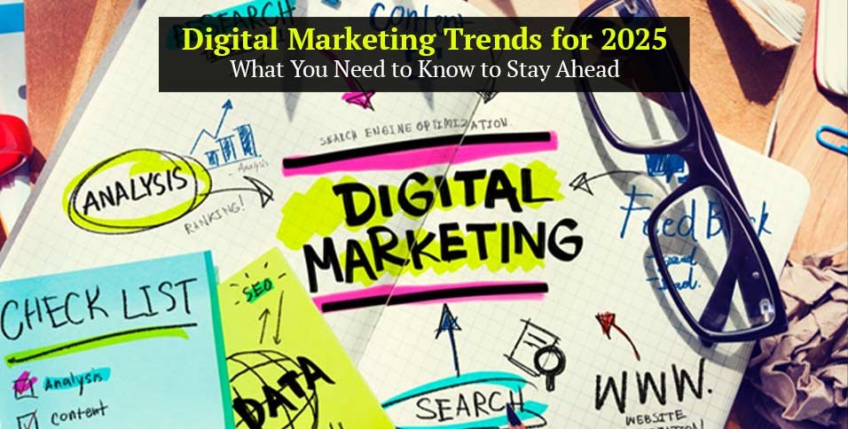 Digital Marketing Trends for 2025