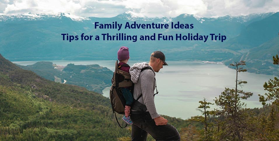 Family Adventure Ideas