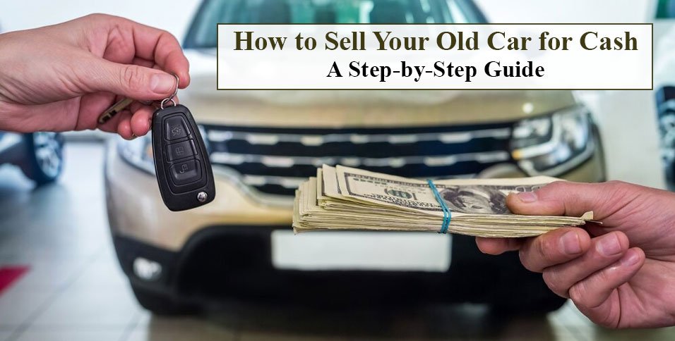 Sell Your Old Car for Cash