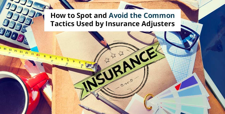 Tactics Used by Insurance Adjusters