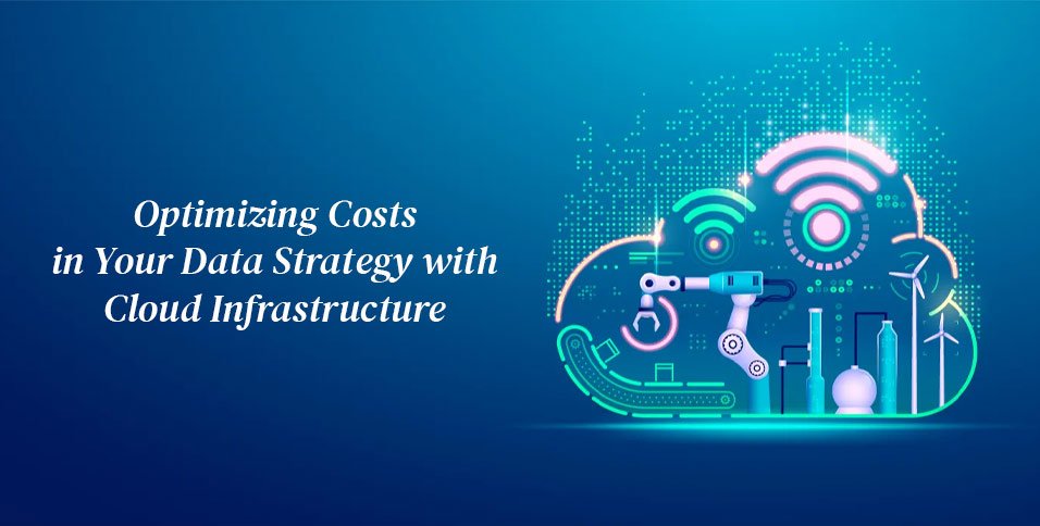 Optimizing Costs in Your Data Strategy