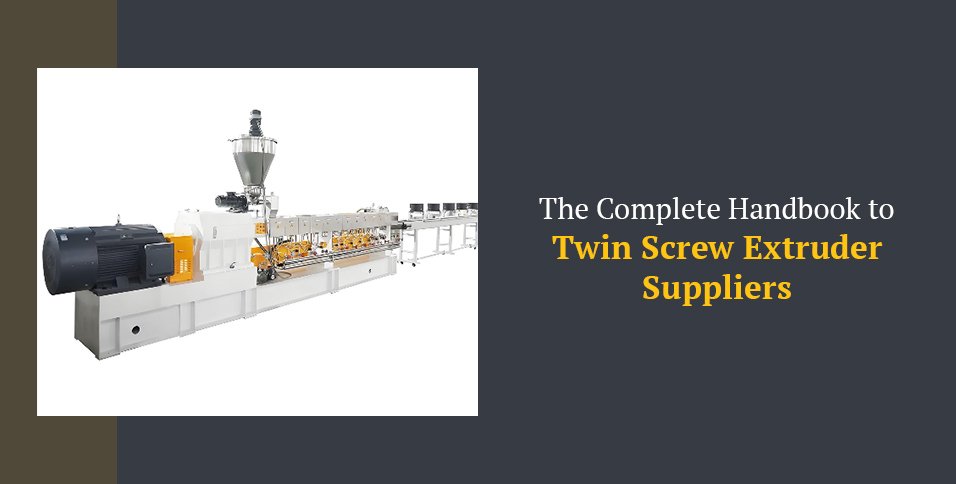 Twin Screw Extruder Suppliers