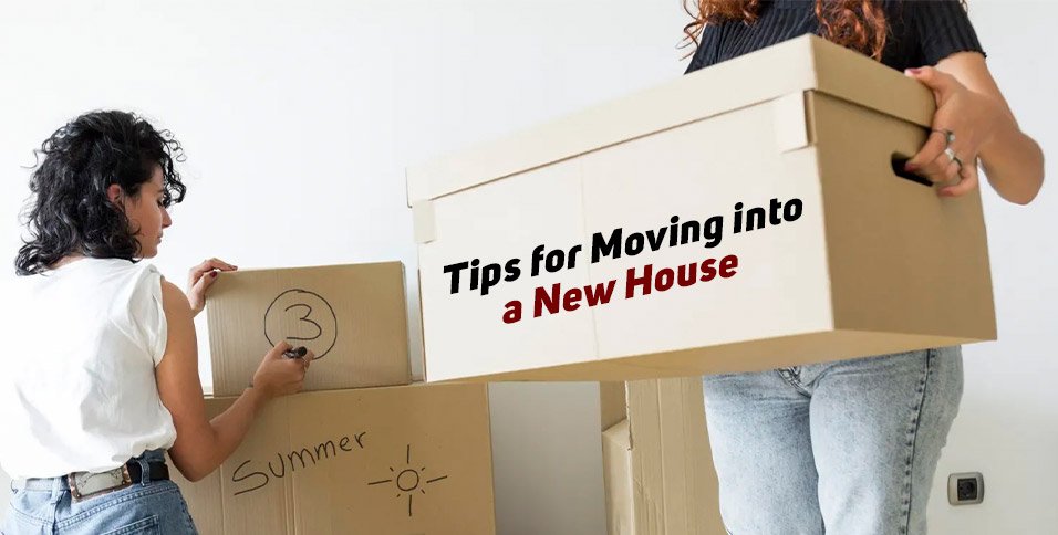 Tips for Moving into a New House