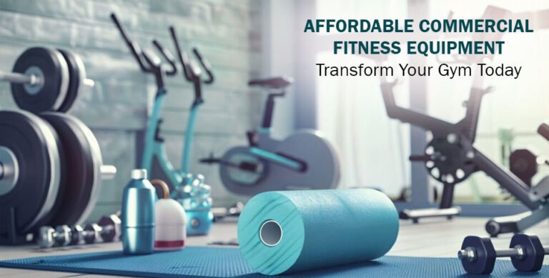 Affordable Commercial Fitness Equipment