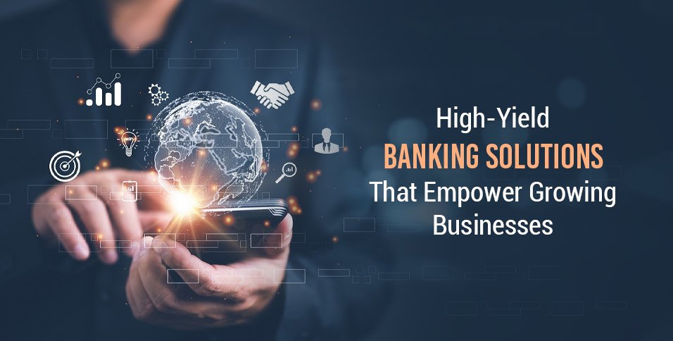 High-Yield Banking Solutions