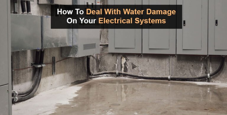 How To Deal With Water Damage On Your Electrical Systems