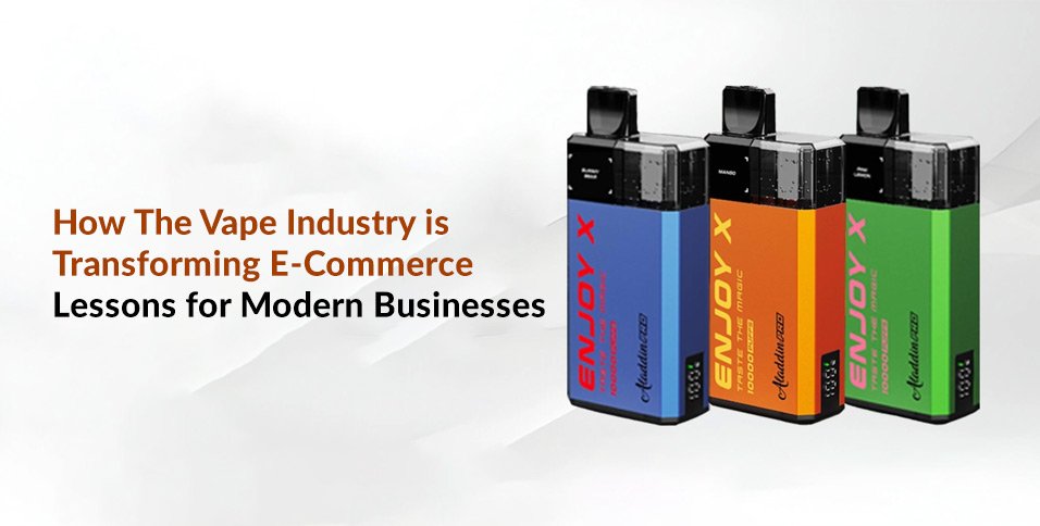 Vape Industry is Transforming E-Commerce