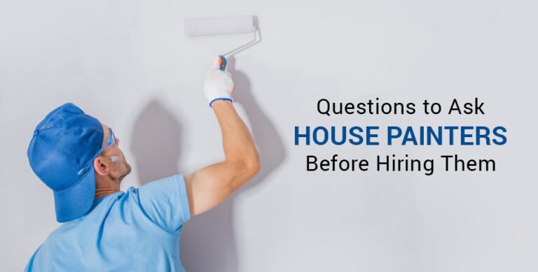 Questions to Ask House Painters