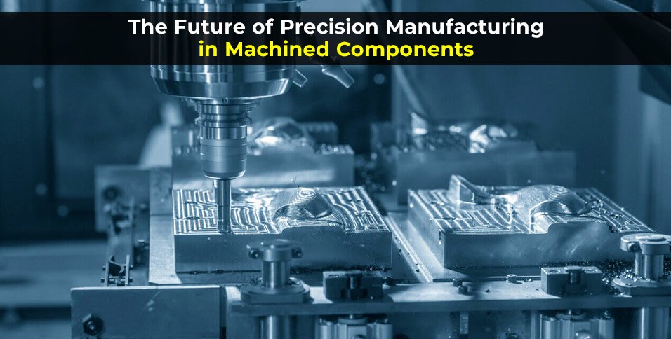 Future of Precision Manufacturing