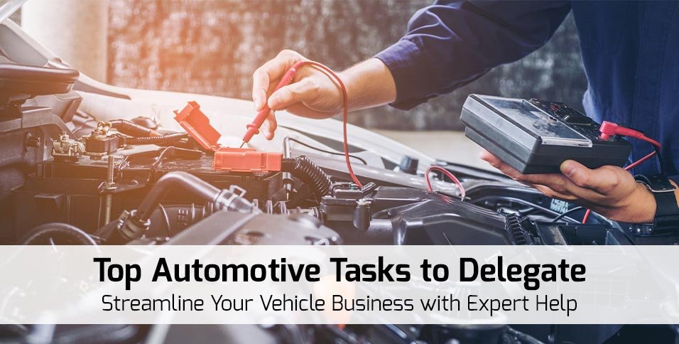 Top Automotive Tasks to Delegate