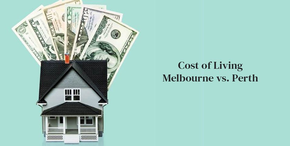 Cost of Living: Melbourne vs. Perth