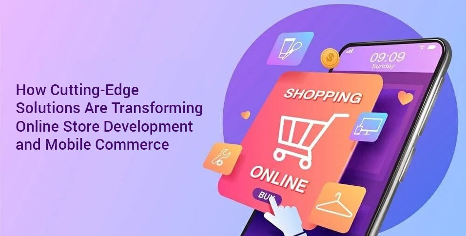 Online Store Development and Mobile Commerce