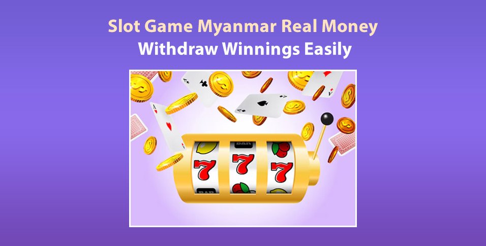 Slot Game Myanmar