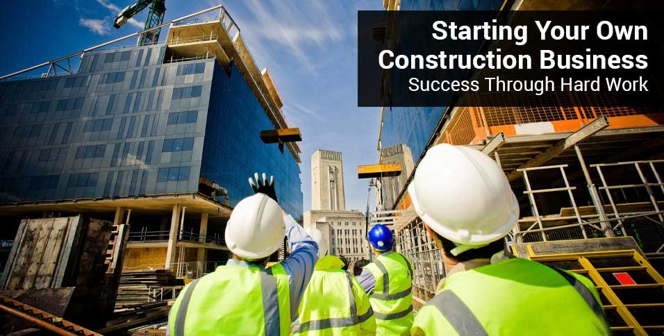 Starting Your Own Construction Business