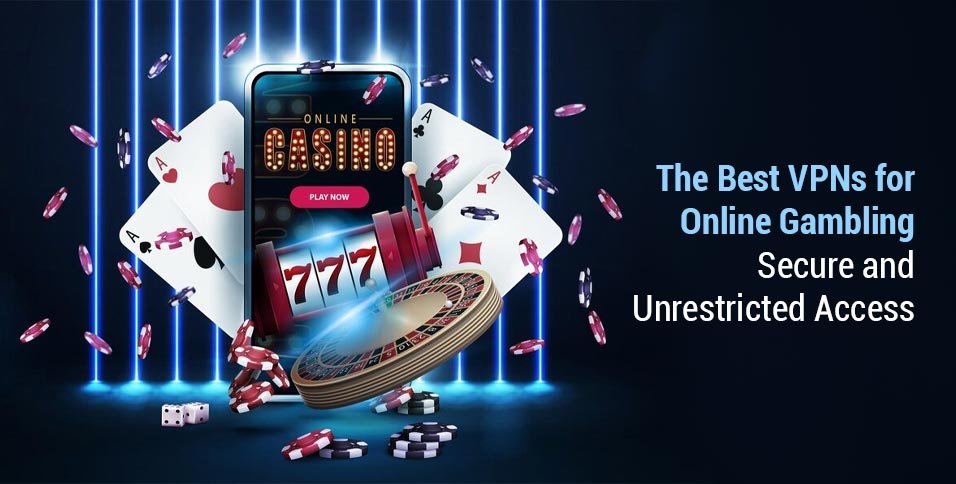 VPNs for Online Gambling