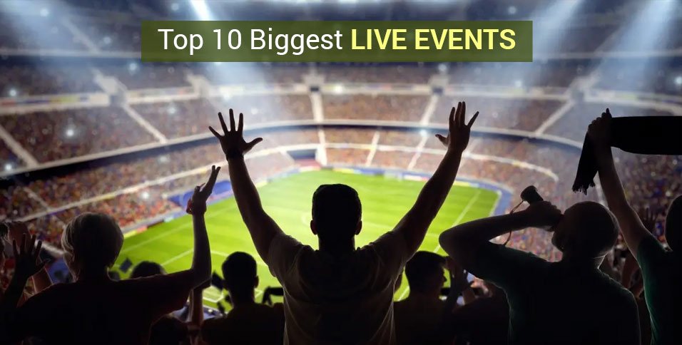 Biggest Live Events