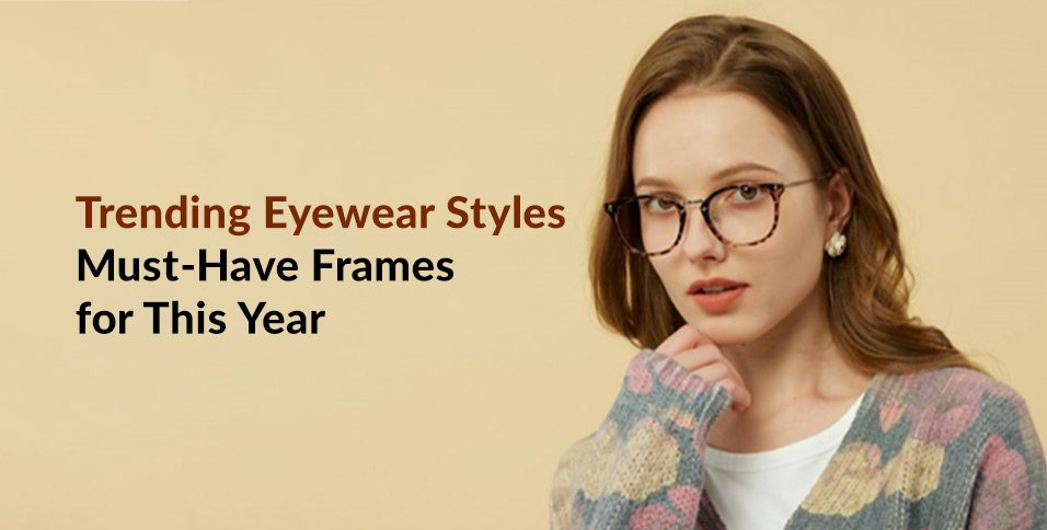 Trending Eyewear Styles