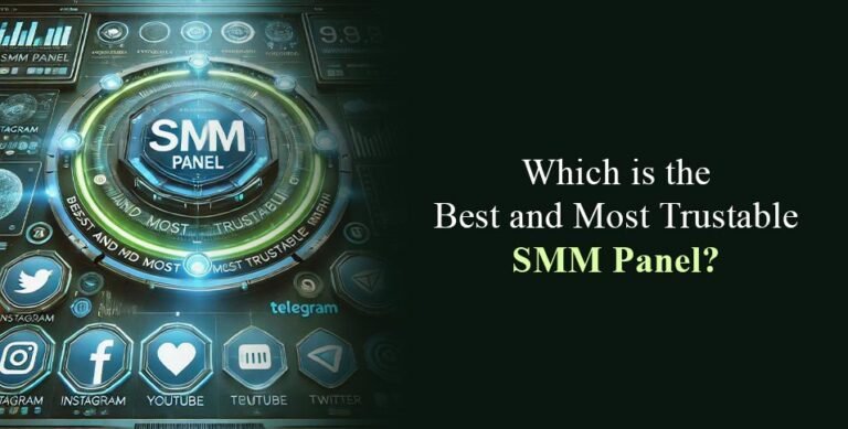 Most Trustable SMM Panel