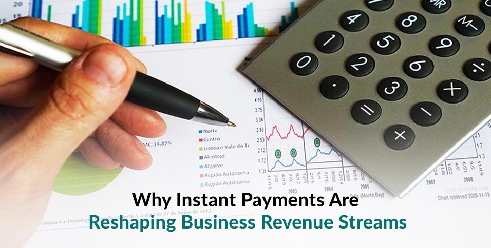 Instant Payments Are Reshaping Business