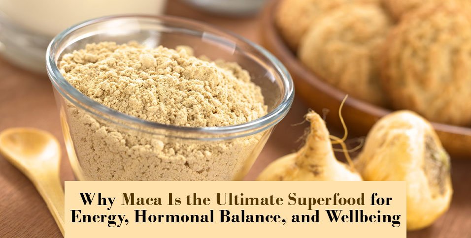 Maca Is the Ultimate Superfood