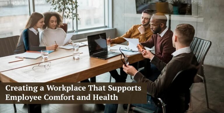 Supports Employee Comfort and Health