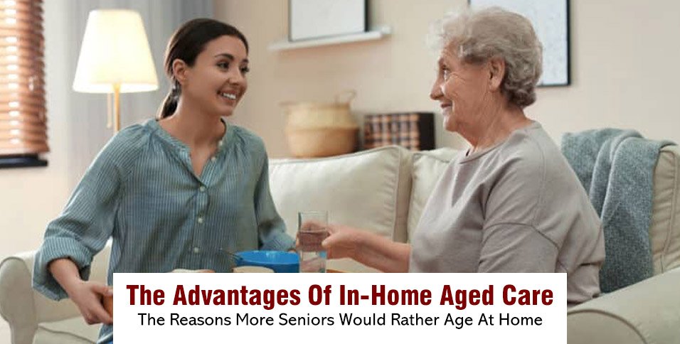 Advantages Of In-Home Aged Care