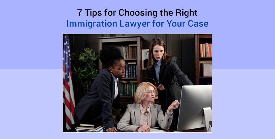 Choosing the Right Immigration Lawyer