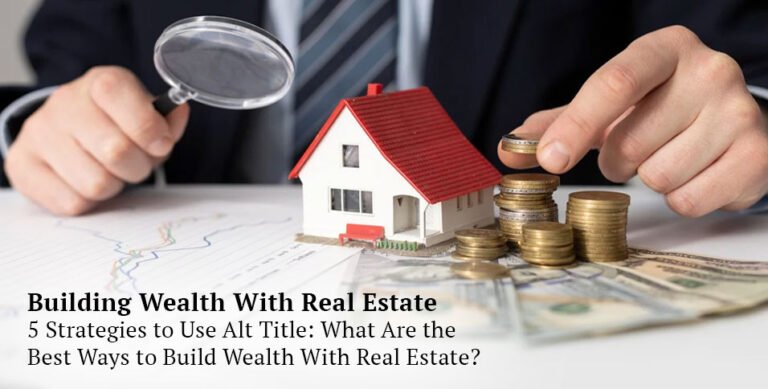 Building Wealth With Real Estate