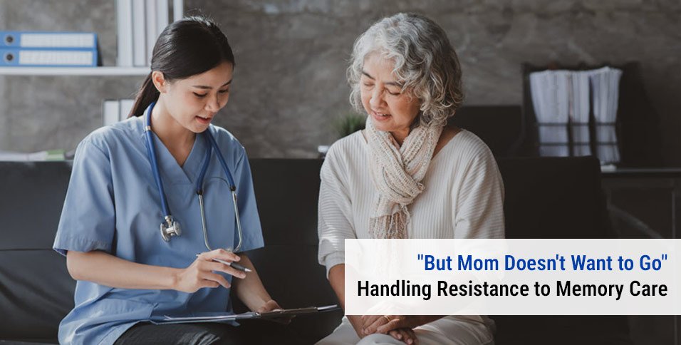 Handling Resistance to Memory Care