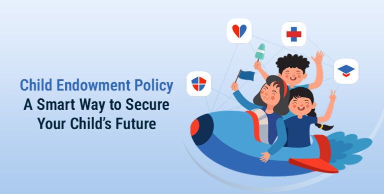 Child Endowment Policy